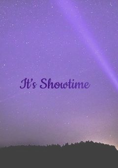 「It’s Showtime.」