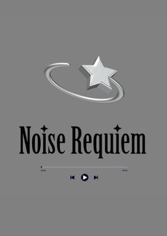 【参加型】Noise Requiem  