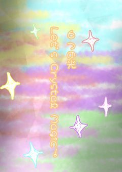 6つの光　Let's  Crystal Magic！