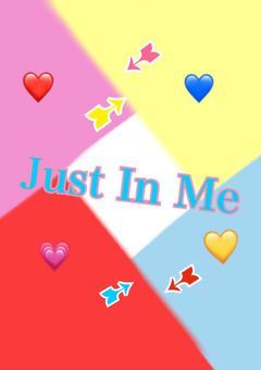 Just In Me