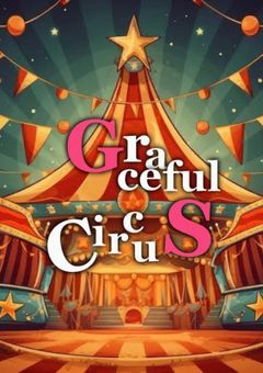 ✩🎪 Graceful Circus 🎪✩