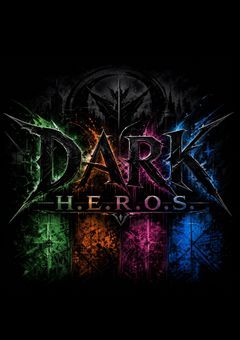 D A R K. H E R O S