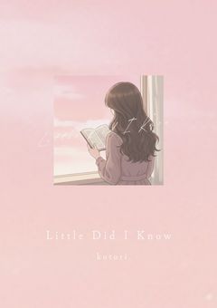 Little Did I Know / 短編集