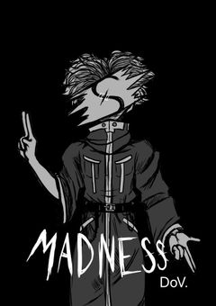 MADNESS 