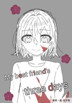 My best friend's three days