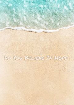 Do you believe in hope?