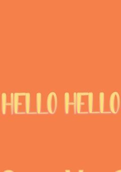 HELLO HELLO