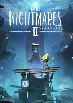 LITTLE  NIGHTMARESⅡ~リトルナイトメア２~