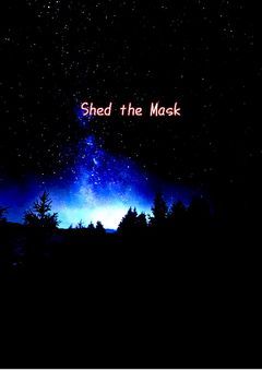 Shed The Mask