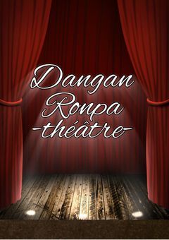 Dangan Ronpa-théâtre-【参加型-〆切済】