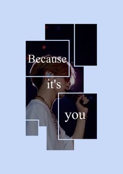 Because it's you