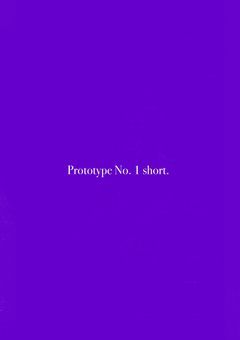 Prototype No.1 short.