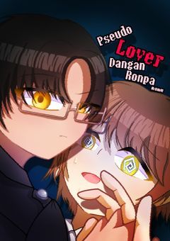 　▶　Pseudo Lover Dangan Ronpa 。