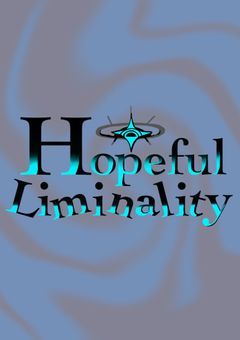 ⪷ホープフル・リミナリティ⪸　：　𖡗 創作企画 𖡗　🌱応募開始🌱