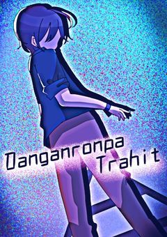 Danganronpa Trahit【参加型〆切】