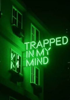 TRAPPED IN MY MIND