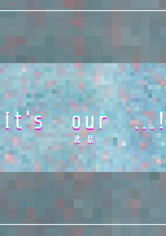 事 務 所 「 It's our ... ! 」