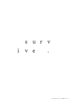 　survive　.