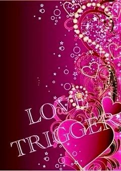 LOVE   TRIGGER