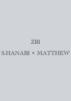 ZB1   bl(s.hanbin × matthew)