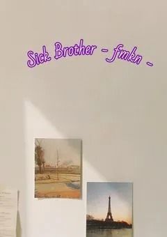 Sick Brother ïœ fmkn ïœ