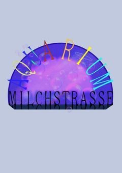 AQUARIUM MILCHSTRASSE