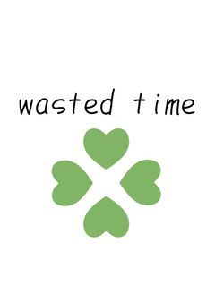 wasted time