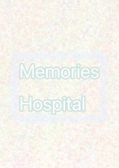 Memories  Hospital