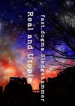 Real and Utopie fast.dogma Sledgehammer