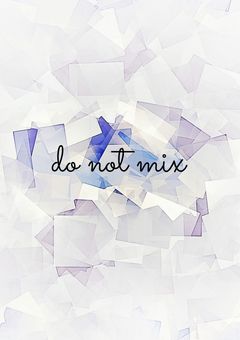 𝙙𝙤 𝙣𝙤𝙩 𝙢𝙞𝙭