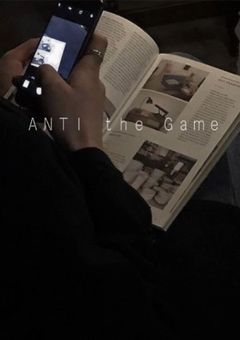 ＡＮＴＩ   ｔｈｅ   Ｇａｍｅ