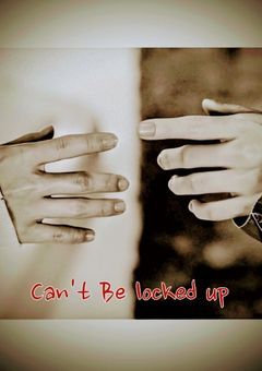 Can't Be locked up