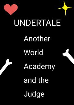 Undertale Another World Academy and the Judge