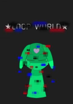 『★LOOP WORLD★』〜またこの世界で〜