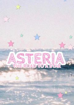  ⋱ 𝘈𝘚𝘛𝘌𝘙𝘐𝘈 : 𝘛𝘏𝘌 𝘙𝘖𝘈𝘋 𝘛𝘖 𝘈 𝘚𝘛𝘈𝘙 ⋰