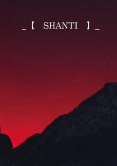 _　【　SHANTI　】　_