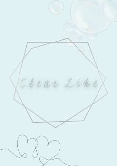 『　🫧　Clear Like　💕　』